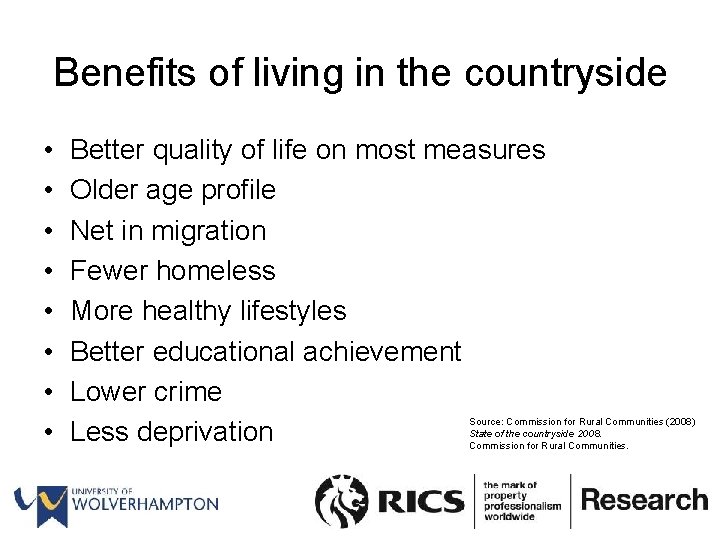 Benefits of living in the countryside • • Better quality of life on most