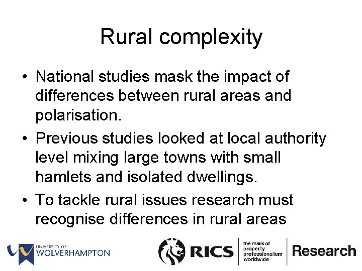 Rural complexity • National studies mask the impact of differences between rural areas and