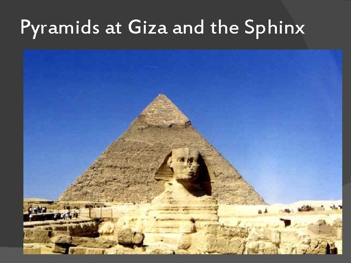 Pyramids at Giza and the Sphinx 