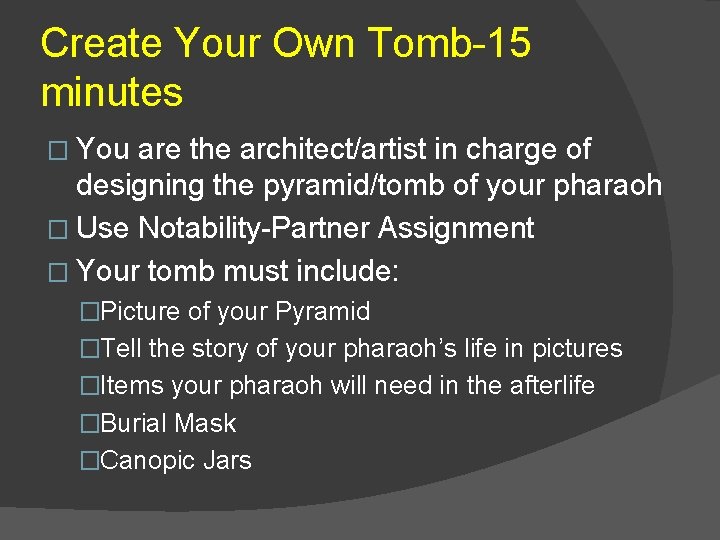 Create Your Own Tomb-15 minutes � You are the architect/artist in charge of designing
