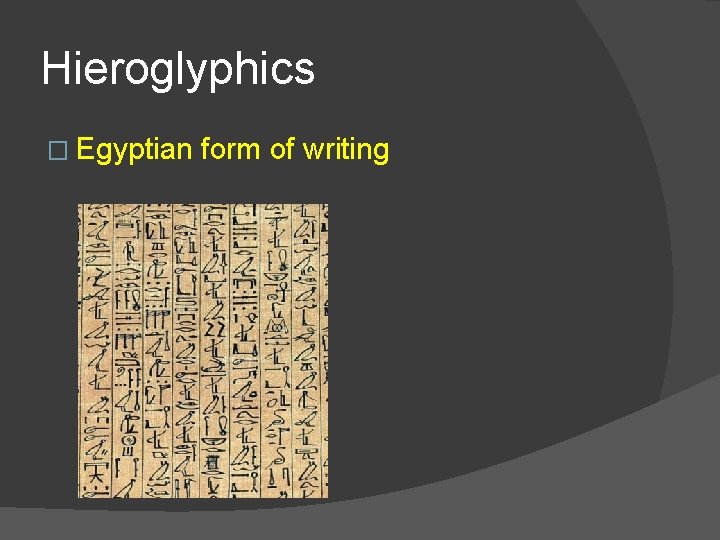 Hieroglyphics � Egyptian form of writing 