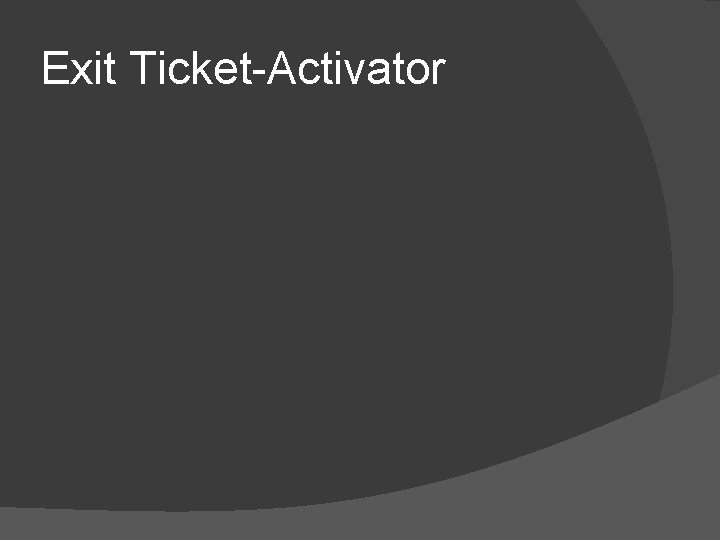 Exit Ticket-Activator 