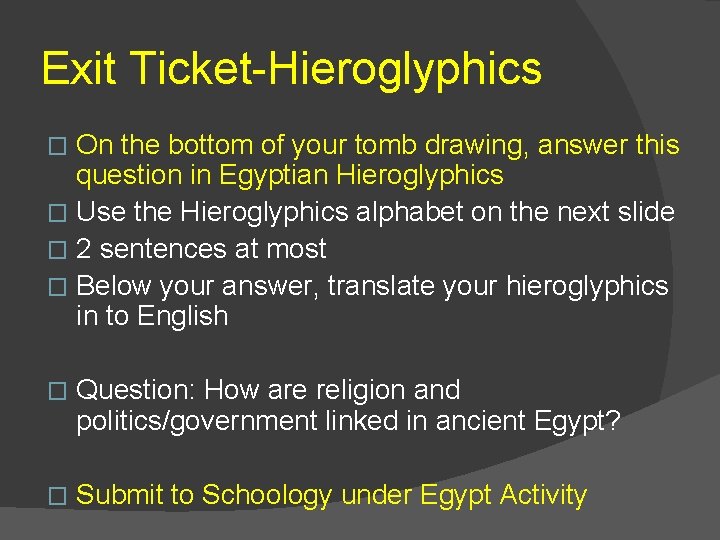 Exit Ticket-Hieroglyphics On the bottom of your tomb drawing, answer this question in Egyptian