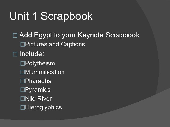 Unit 1 Scrapbook � Add Egypt to your Keynote Scrapbook �Pictures and Captions �