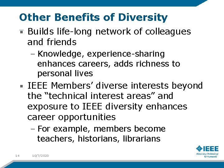 Other Benefits of Diversity Builds life-long network of colleagues and friends – Knowledge, experience-sharing