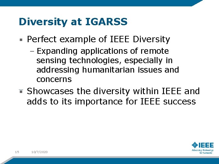 Diversity at IGARSS Perfect example of IEEE Diversity – Expanding applications of remote sensing