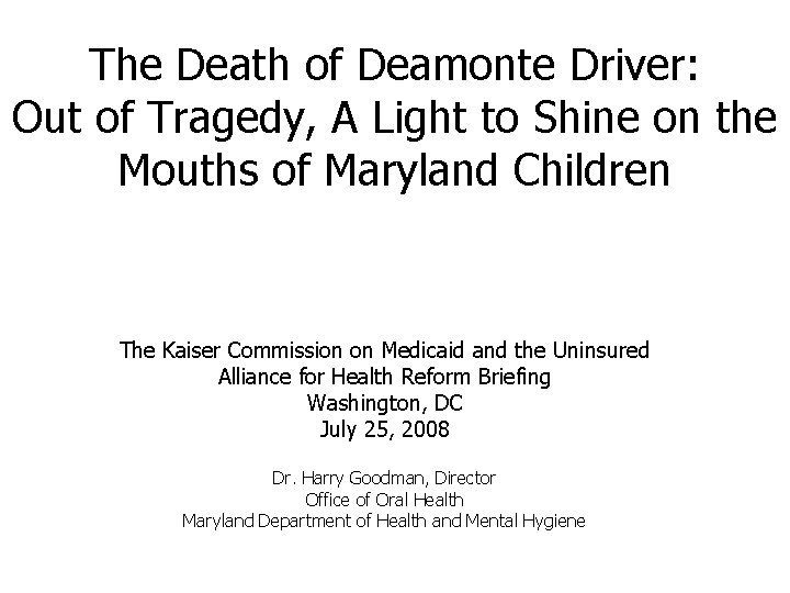 The Death of Deamonte Driver: Out of Tragedy, A Light to Shine on the