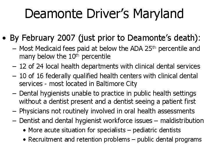 Deamonte Driver’s Maryland • By February 2007 (just prior to Deamonte’s death): – Most