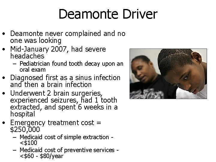 Deamonte Driver • Deamonte never complained and no one was looking • Mid-January 2007,