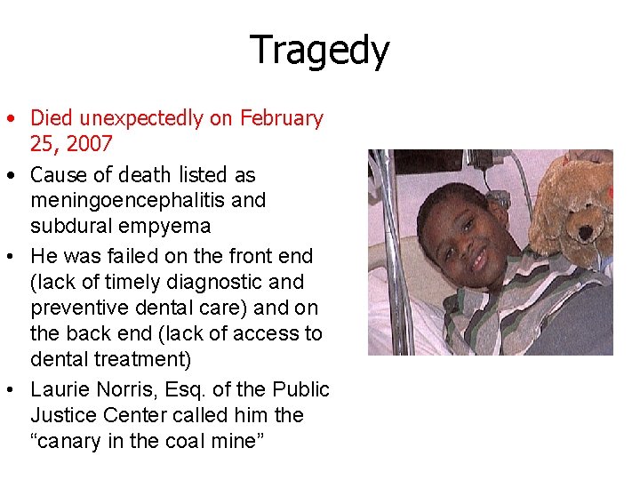 Tragedy • Died unexpectedly on February 25, 2007 • Cause of death listed as