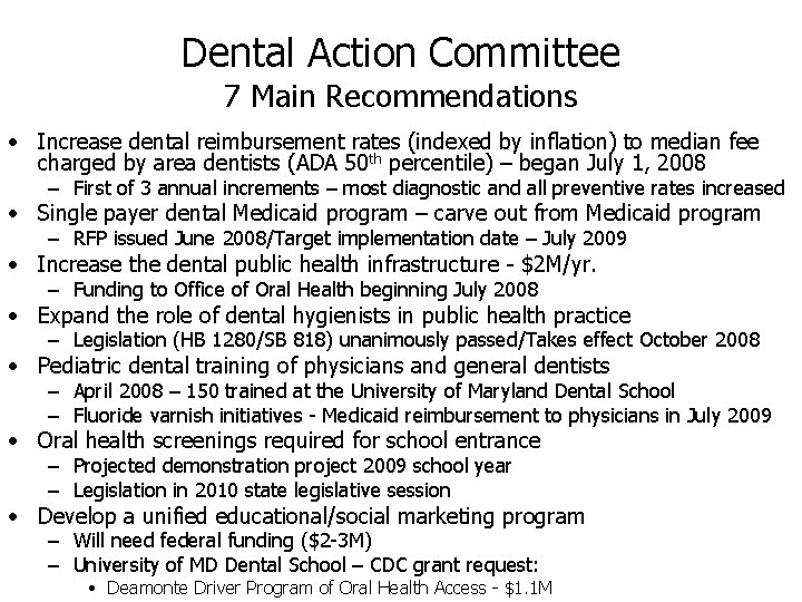 Dental Action Committee 7 Main Recommendations • Increase dental reimbursement rates (indexed by inflation)