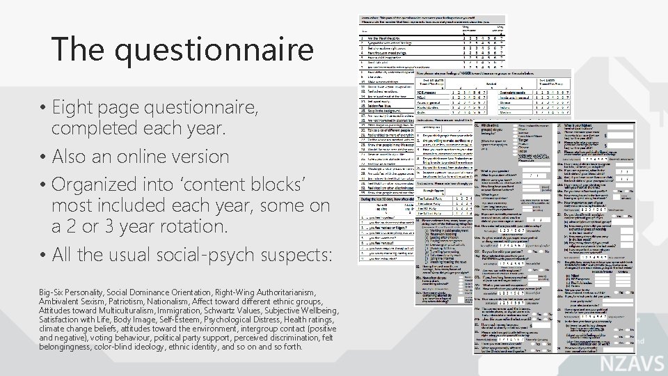 The questionnaire • Eight page questionnaire, completed each year. • Also an online version