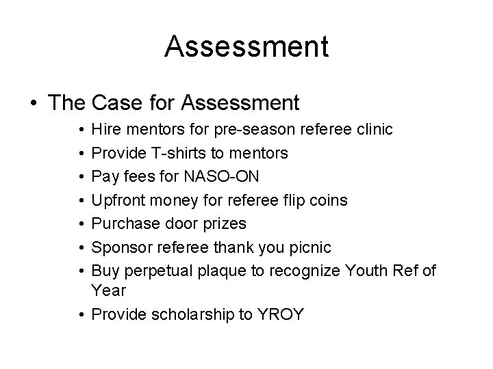 Assessment • The Case for Assessment • • Hire mentors for pre-season referee clinic