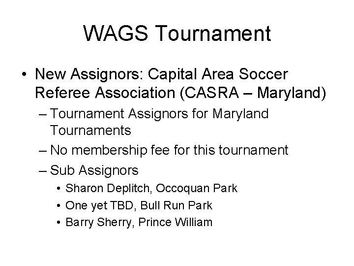 WAGS Tournament • New Assignors: Capital Area Soccer Referee Association (CASRA – Maryland) –