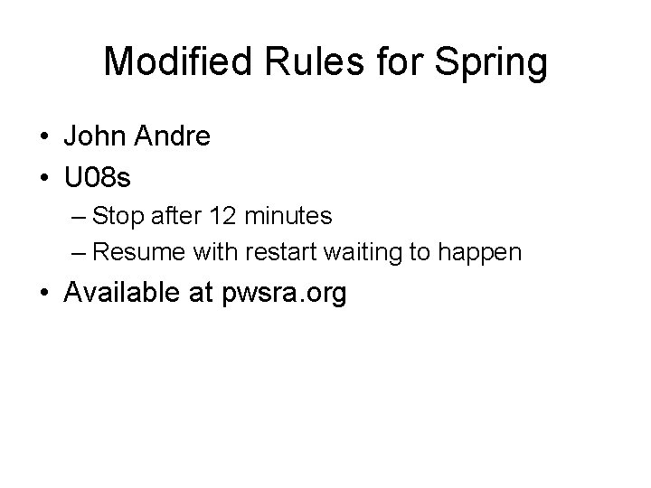 Modified Rules for Spring • John Andre • U 08 s – Stop after