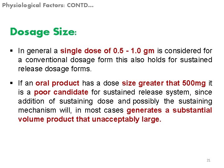 Physiological Factors: CONTD… Dosage Size: § In general a single dose of 0. 5