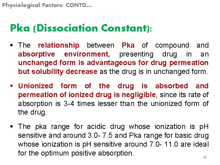 Physiological Factors: CONTD… Pka (Dissociation Constant): § The relationship between Pka of compound absorptive