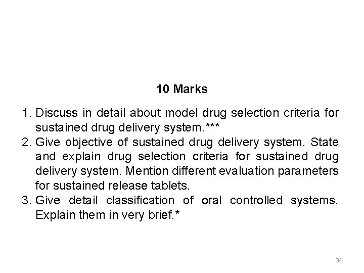 10 Marks 1. Discuss in detail about model drug selection criteria for sustained drug