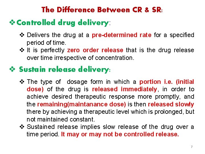 The Difference Between CR & SR: v Controlled drug delivery: v Delivers the drug