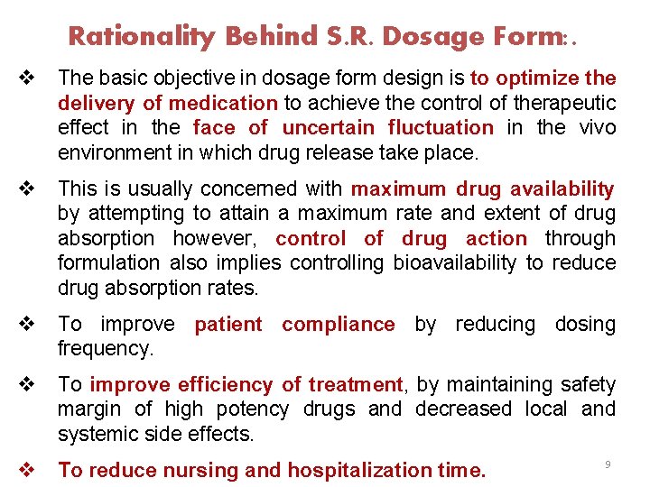 Rationality Behind S. R. Dosage Form: . v The basic objective in dosage form