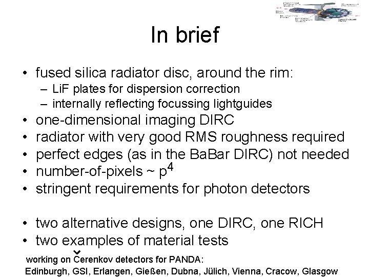 In brief • fused silica radiator disc, around the rim: – Li. F plates