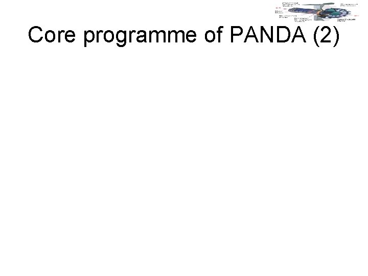 Core programme of PANDA (2) 