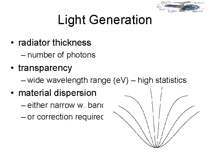 Light Generation • radiator thickness – number of photons • transparency – wide wavelength