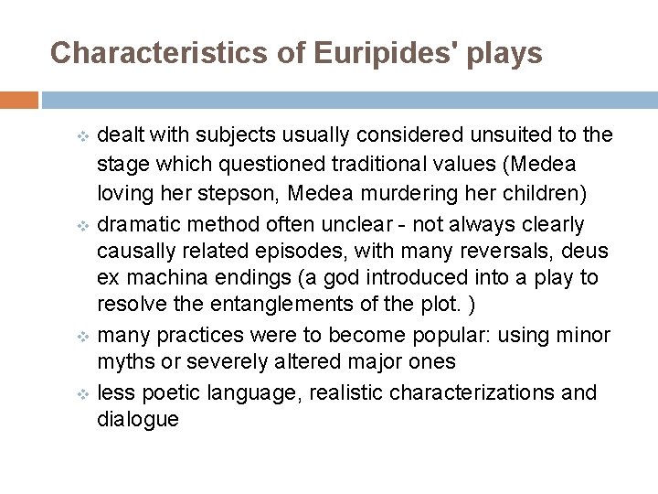 Characteristics of Euripides' plays dealt with subjects usually considered unsuited to the stage which