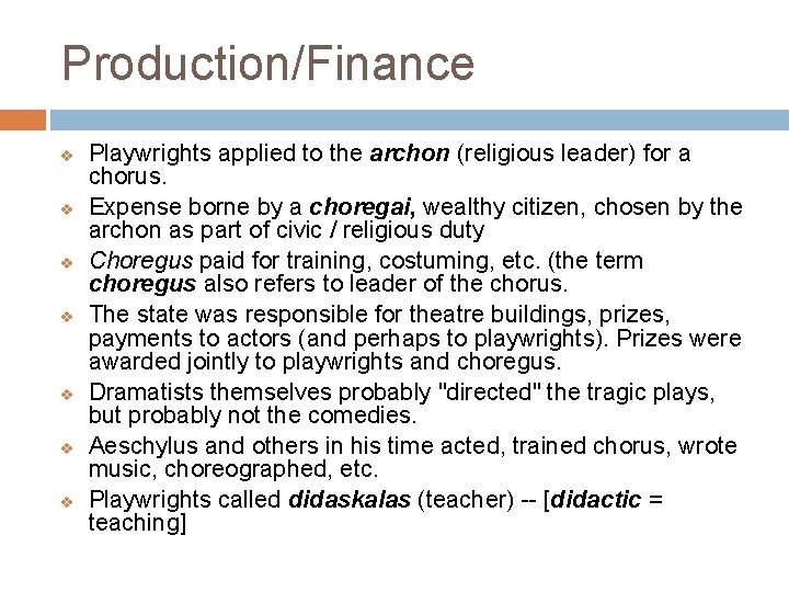 Production/Finance v v v v Playwrights applied to the archon (religious leader) for a