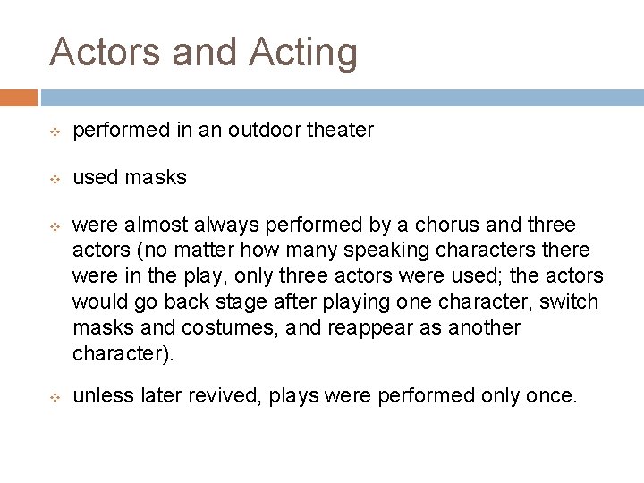 Actors and Acting v performed in an outdoor theater v used masks v v