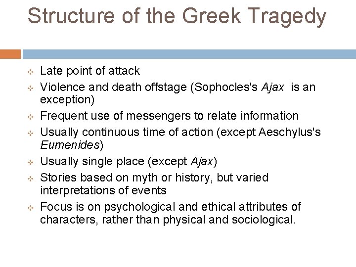 Structure of the Greek Tragedy v v v v Late point of attack Violence