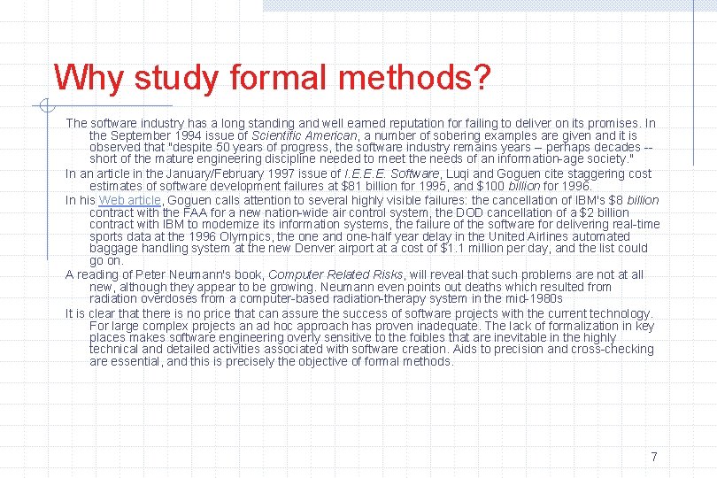 Why study formal methods? The software industry has a long standing and well earned