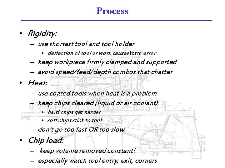 Process • Rigidity: – use shortest tool and tool holder • deflection of tool