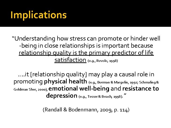 Implications “Understanding how stress can promote or hinder well -being in close relationships is