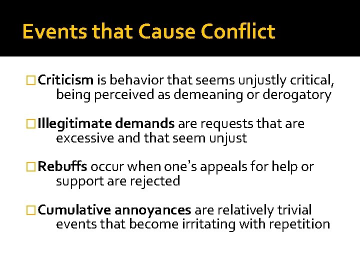 Events that Cause Conflict �Criticism is behavior that seems unjustly critical, being perceived as