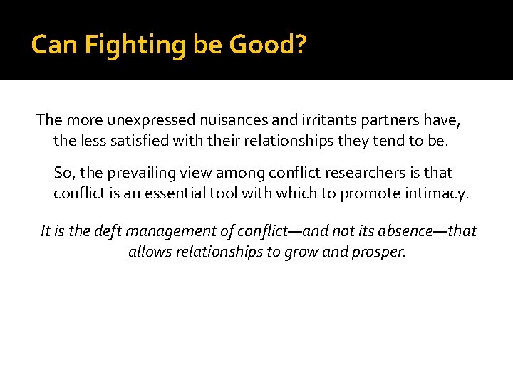 Can Fighting be Good? The more unexpressed nuisances and irritants partners have, the less