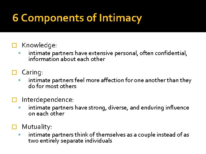 6 Components of Intimacy Knowledge: � intimate partners have extensive personal, often confidential, information