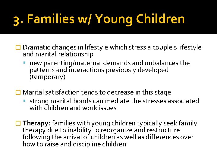 3. Families w/ Young Children � Dramatic changes in lifestyle which stress a couple's