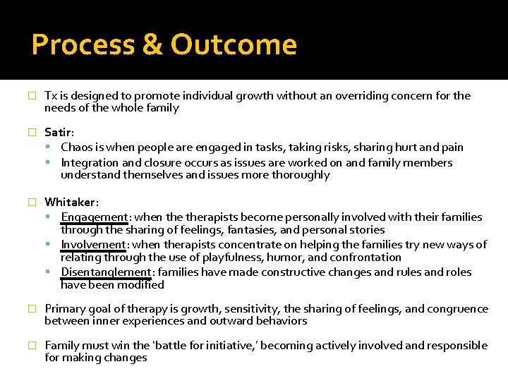 Process & Outcome � Tx is designed to promote individual growth without an overriding