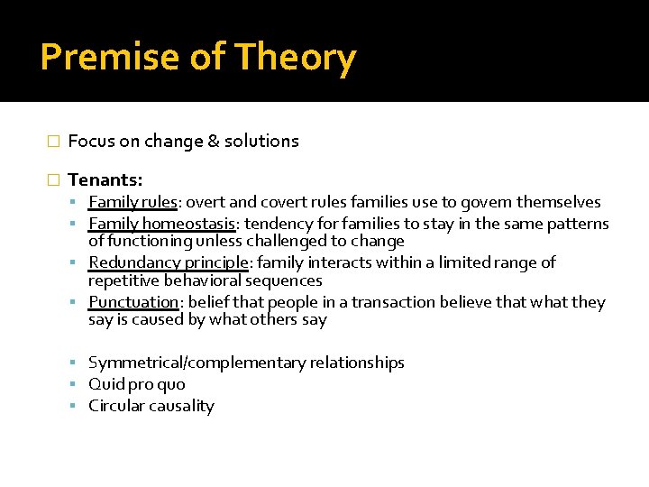 Premise of Theory � Focus on change & solutions � Tenants: Family rules: overt