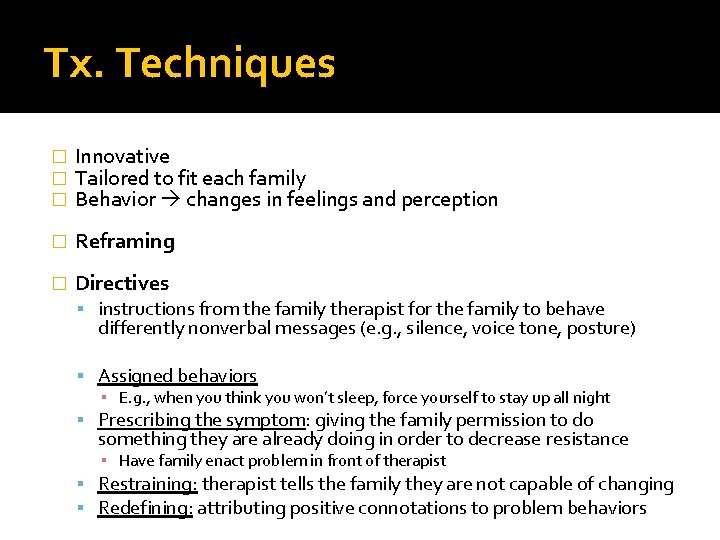 Tx. Techniques � � � Innovative Tailored to fit each family Behavior changes in