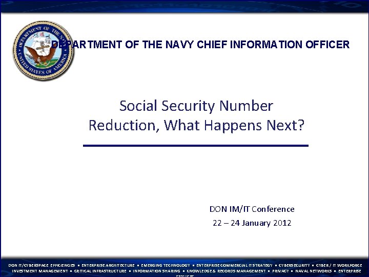 DEPARTMENT OF THE NAVY CHIEF INFORMATION OFFICER Social Security Number Reduction, What Happens Next?