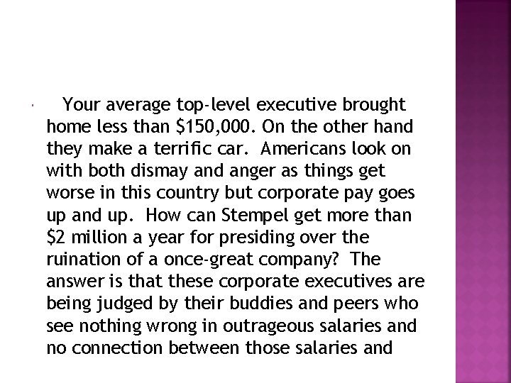  Your average top-level executive brought home less than $150, 000. On the other