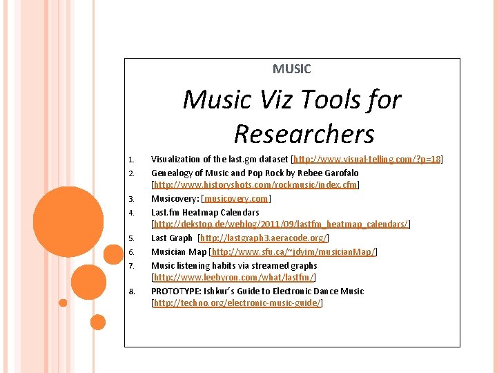 MUSIC Music Viz Tools for Researchers 1. 2. 3. 4. 5. 6. 7. 8.