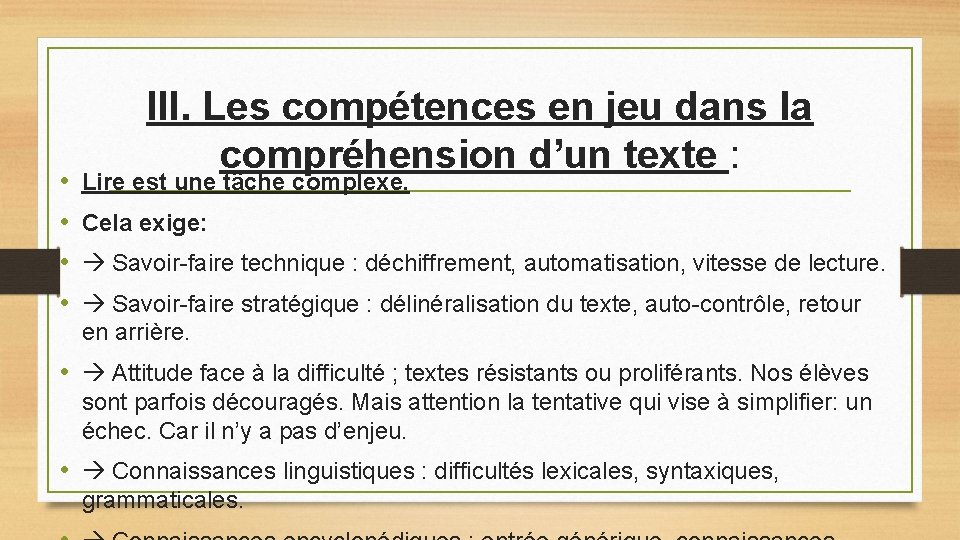  • • III. Les compétences en jeu dans la compréhension d’un texte :