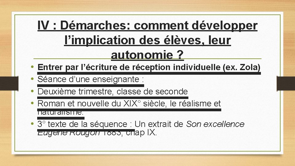  • • IV : Démarches: comment développer l’implication des élèves, leur autonomie ?