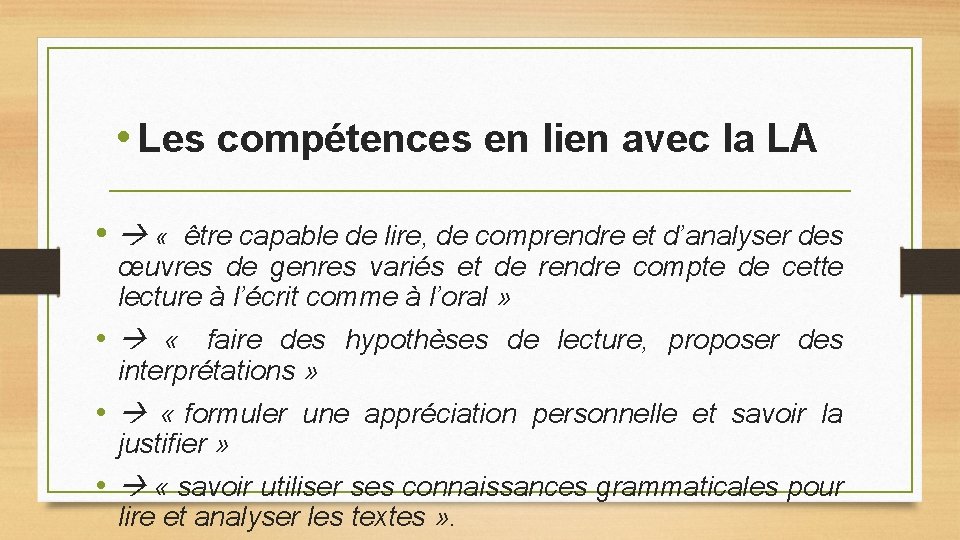  • Les compétences en lien avec la LA • « être capable de