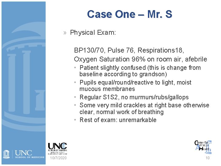 Case One – Mr. S » Physical Exam: BP 130/70, Pulse 76, Respirations 18,