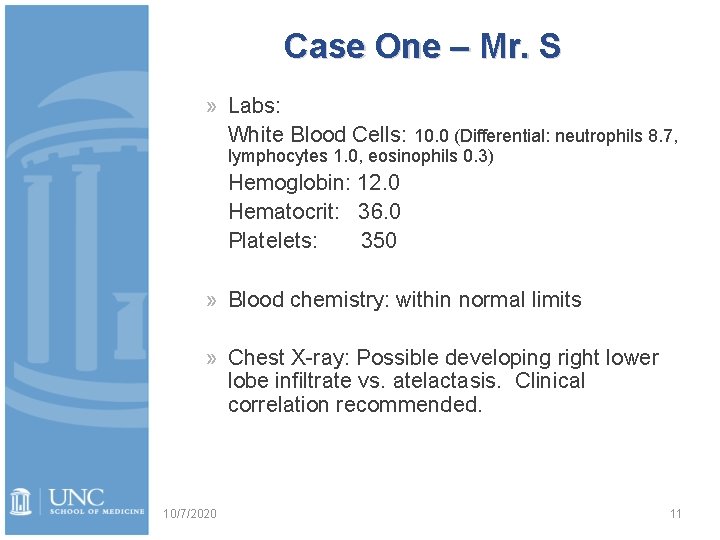 Case One – Mr. S » Labs: White Blood Cells: 10. 0 (Differential: neutrophils