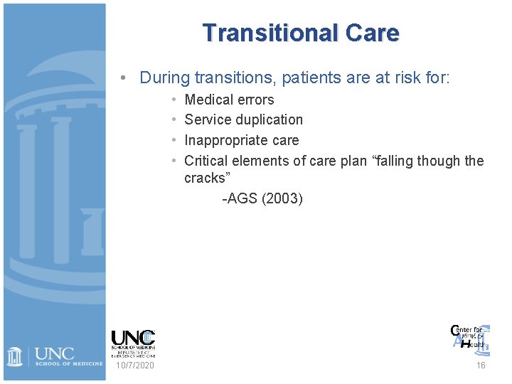Transitional Care • During transitions, patients are at risk for: • • 10/7/2020 Medical